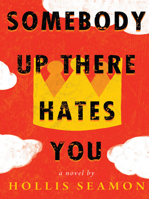 Hollis Seamon创作的Somebody Up There Hates You作品的详细信息 - 可供借阅